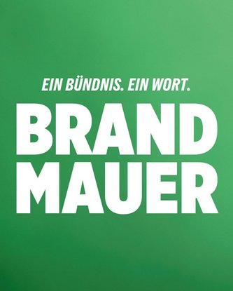 Ein Bündnis. Ein Wort. Brandmauer