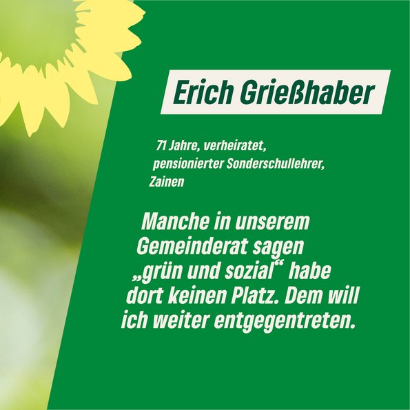 Statement Erich Grießhaber: "Manche in unserem Gemeinderat sagen 'grün und sozial' habe dort keinen Platz. Dem will ich weiter entgegentreten."