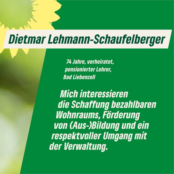 Zitat Dietmar Lehmann-Schaufelberger: "Mich interessieren die Schaffung bezahlbaren Wohnraums, Förderung von (Aus)Bildung und ein respektvoller Umgang mit der Verwaltung."