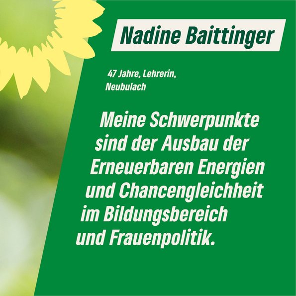 Text im Bild: 47 Jahre, Lehrerin, Neubulach    "Meine Schwerpunkte sind der Ausbau der Erneuerbaren Energien und Chancengleichheit im Bildungsbereich und Frauenpolitik."