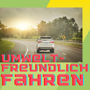 Umweltfreundlich fahren