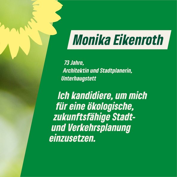 Statement Monika Eikenroth: "Ich kandidiere, um mich für eine ökologische, zukunftsfähige Stadt- und Verkehrsplanung einzusetzen."